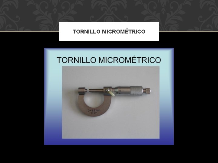 TORNILLO MICROMÉTRICO 