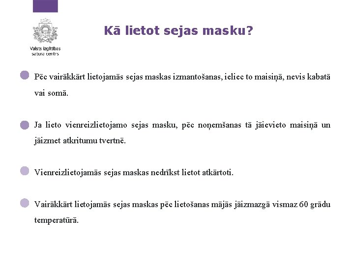 Kā lietot sejas masku? Pēc vairākkārt lietojamās sejas maskas izmantošanas, ieliec to maisiņā, nevis