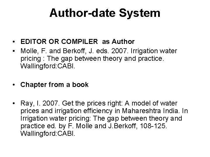 Author-date System • EDITOR OR COMPILER as Author • Molle, F. and Berkoff, J.