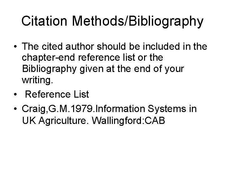 Citation Methods/Bibliography • The cited author should be included in the chapter-end reference list