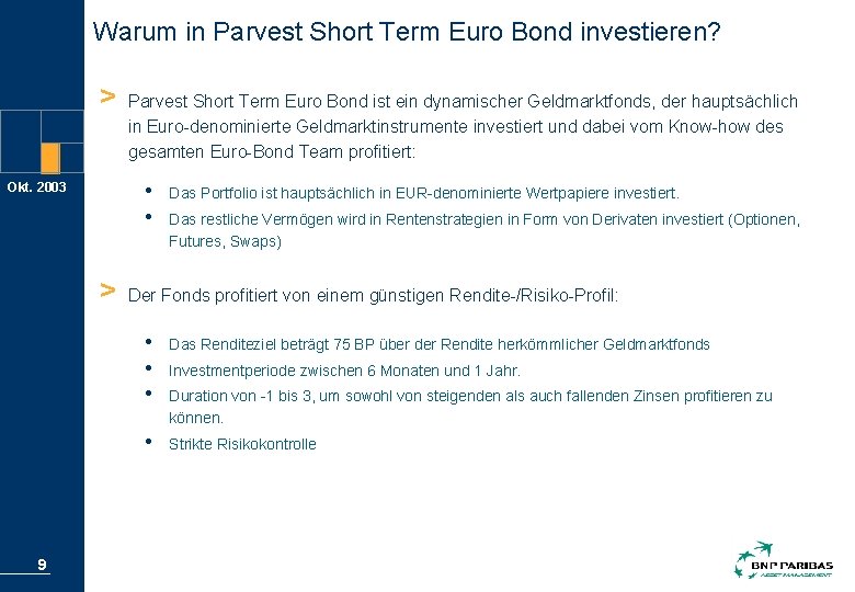 Warum in Parvest Short Term Euro Bond investieren? > • • Okt. 2003 >
