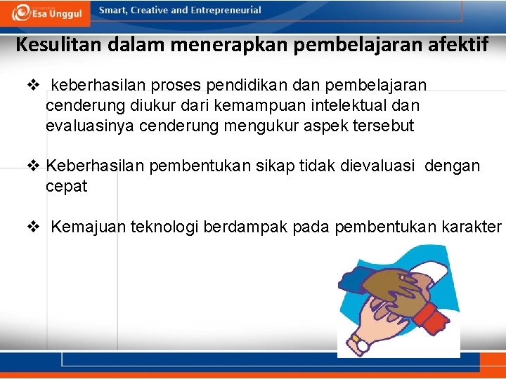 Kesulitan dalam menerapkan pembelajaran afektif v keberhasilan proses pendidikan dan pembelajaran cenderung diukur dari