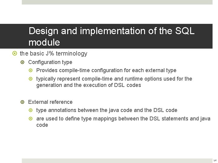 Design and implementation of the SQL module the basic J% terminology Configuration type Provides Design and implementation of the SQL module the basic J% terminology Configuration type Provides