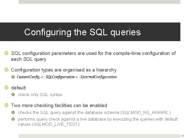 Configuring the SQL queries SQL configuration parameters are used for the compile-time configuration of Configuring the SQL queries SQL configuration parameters are used for the compile-time configuration of