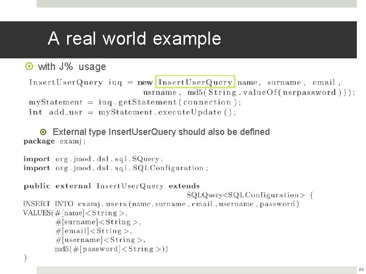 A real world example with J% usage External type Insert. User. Query should also A real world example with J% usage External type Insert. User. Query should also