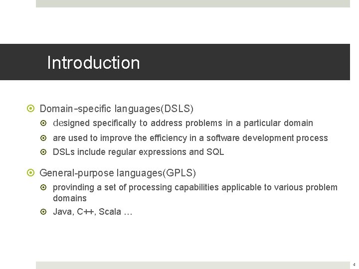Introduction Domain-specific languages(DSLS) designed specifically to address problems in a particular domain are used Introduction Domain-specific languages(DSLS) designed specifically to address problems in a particular domain are used