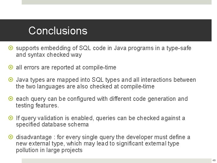 Conclusions supports embedding of SQL code in Java programs in a type-safe and syntax Conclusions supports embedding of SQL code in Java programs in a type-safe and syntax