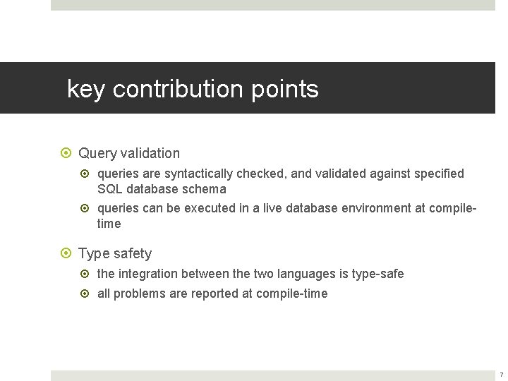 key contribution points Query validation queries are syntactically checked, and validated against specified SQL key contribution points Query validation queries are syntactically checked, and validated against specified SQL