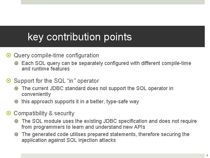 key contribution points Query compile-time configuration Each SQL query can be separately configured with key contribution points Query compile-time configuration Each SQL query can be separately configured with
