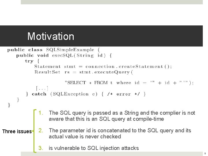 Motivation Three issues 1. The SQL query is passed as a String and the Motivation Three issues 1. The SQL query is passed as a String and the