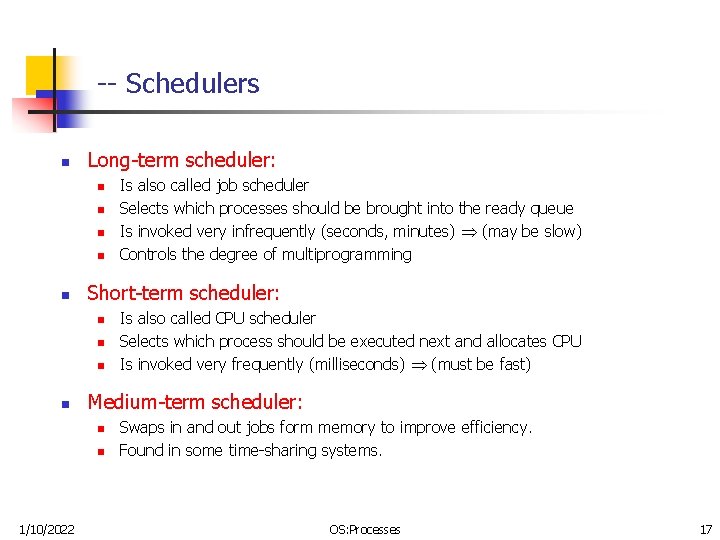 -- Schedulers n Long-term scheduler: n n n Short-term scheduler: n n Is also