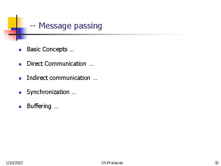 -- Message passing n Basic Concepts … n Direct Communication … n Indirect communication