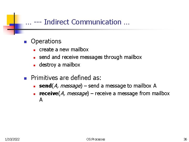 … --- Indirect Communication … n Operations n n Primitives are defined as: n