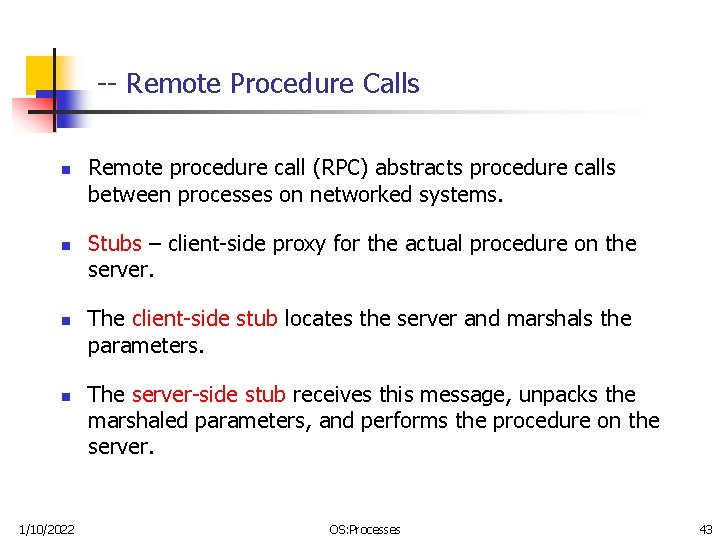 -- Remote Procedure Calls n n 1/10/2022 Remote procedure call (RPC) abstracts procedure calls