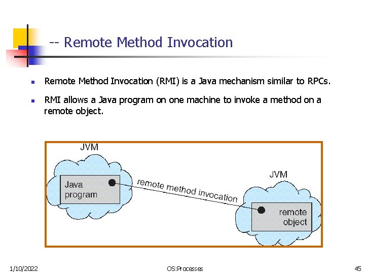 -- Remote Method Invocation n n 1/10/2022 Remote Method Invocation (RMI) is a Java
