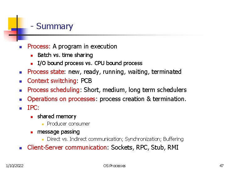 - Summary n Process: A program in execution n n n Batch vs. time