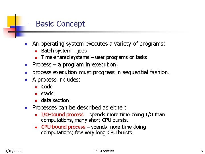 -- Basic Concept n An operating system executes a variety of programs: n n