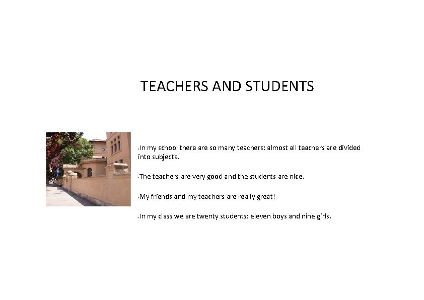 TEACHERS AND STUDENTS In my school there are so many teachers: almost all teachers