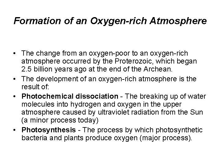Formation of an Oxygen-rich Atmosphere • The change from an oxygen-poor to an oxygen-rich