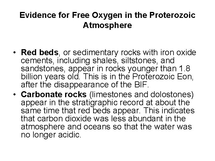 Evidence for Free Oxygen in the Proterozoic Atmosphere • Red beds, or sedimentary rocks