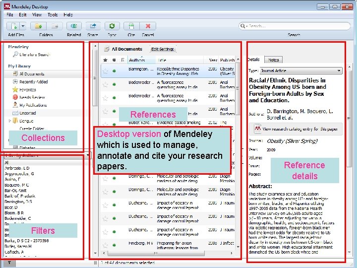 References Collections Filters Desktop version of Mendeley which is used to manage, annotate and