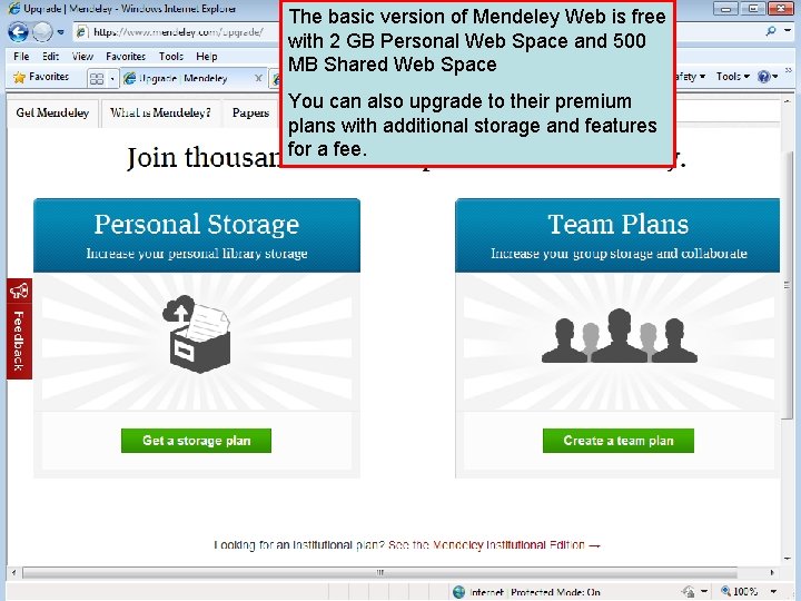 The basic version of Mendeley Web is free with 2 GB Personal Web Space