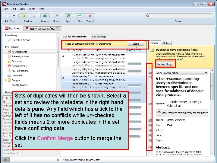 Sets of duplicates will then be shown. Select a set and review the metadata