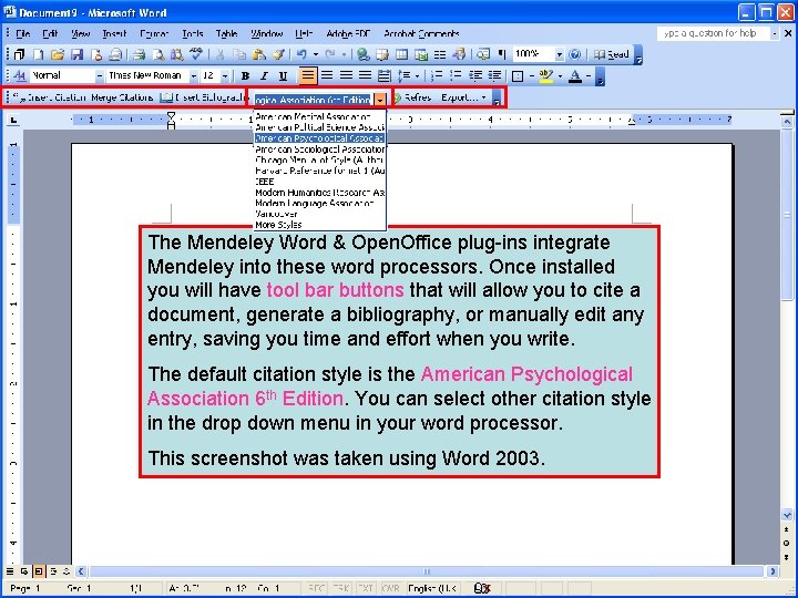 The Mendeley Word & Open. Office plug-ins integrate Mendeley into these word processors. Once