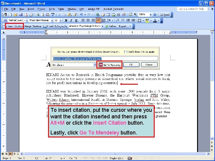 To insert citation, put the cursor where you want the citation inserted and then