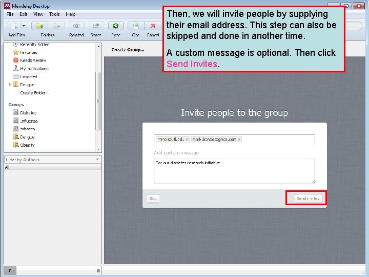 Then, we will invite people by supplying their email address. This step can also