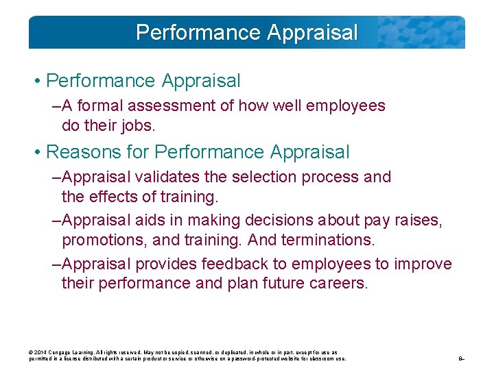 Performance Appraisal • Performance Appraisal – A formal assessment of how well employees do