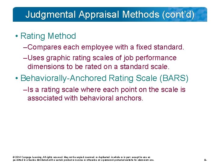 Judgmental Appraisal Methods (cont’d) • Rating Method – Compares each employee with a fixed