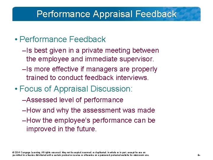 Performance Appraisal Feedback • Performance Feedback – Is best given in a private meeting