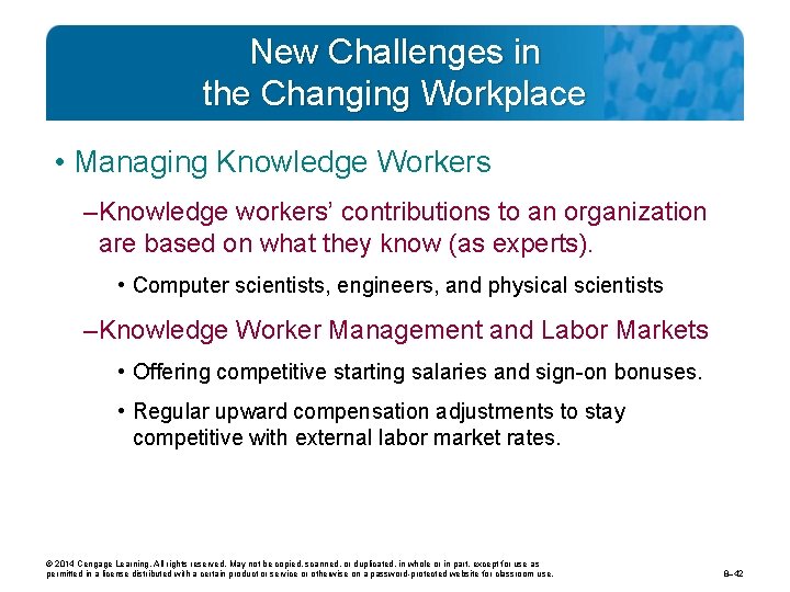 New Challenges in the Changing Workplace • Managing Knowledge Workers – Knowledge workers’ contributions
