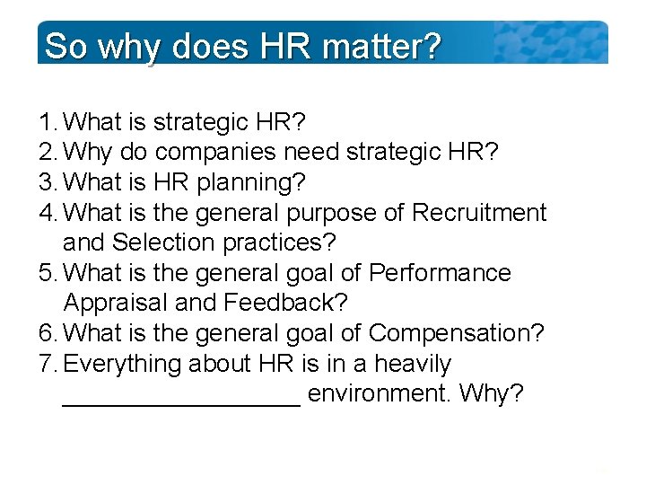 So why does HR matter? 1. What is strategic HR? 2. Why do companies