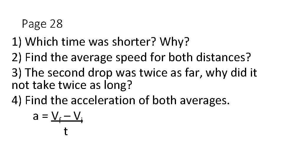 Page 28 1) Which time was shorter? Why? 2) Find the average speed for