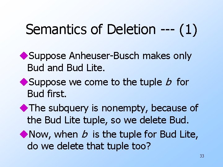 Semantics of Deletion --- (1) u. Suppose Anheuser-Busch makes only Bud and Bud Lite.