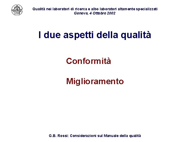 Qualità nei laboratori di ricerca e albo laboratori altamente specializzati Genova, 4 Ottobre 2002