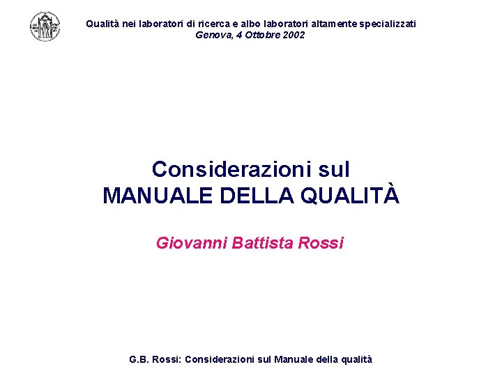 Qualità nei laboratori di ricerca e albo laboratori altamente specializzati Genova, 4 Ottobre 2002