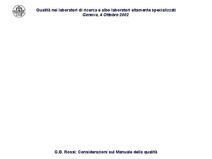 Qualità nei laboratori di ricerca e albo laboratori altamente specializzati Genova, 4 Ottobre 2002