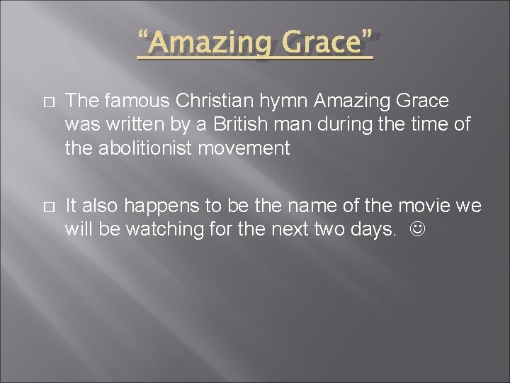 “Amazing Grace” � The famous Christian hymn Amazing Grace was written by a British