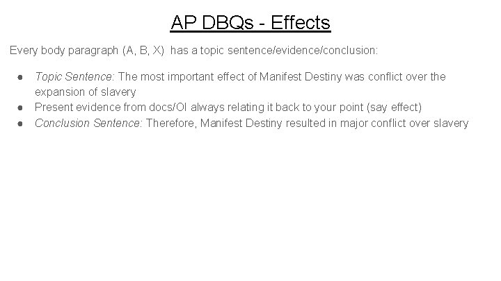 AP DBQs - Effects Every body paragraph (A, B, X) has a topic sentence/evidence/conclusion: