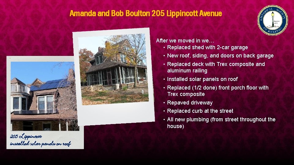 Amanda and Bob Boulton 205 Lippincott Avenue After we moved in we… • Replaced
