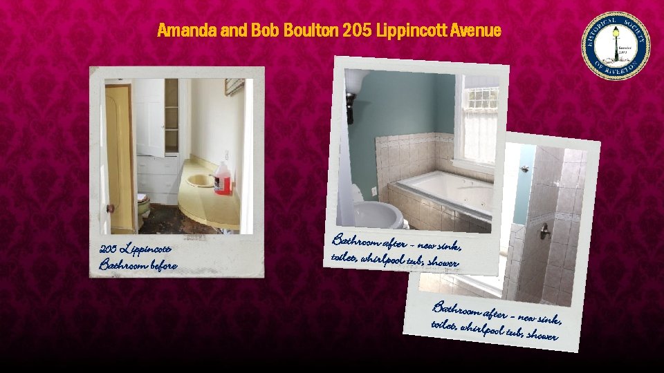 Amanda and Bob Boulton 205 Lippincott Avenue 205 Lippincott Bathroom before Bathroom after –