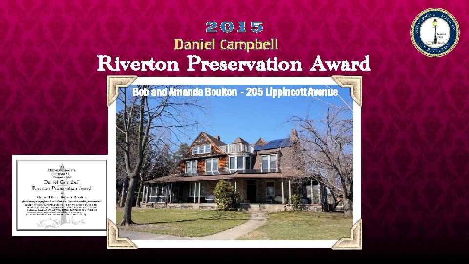 2015 Daniel Campbell Riverton Preservation Award Bob and Amanda Boulton - 205 Lippincott Avenue