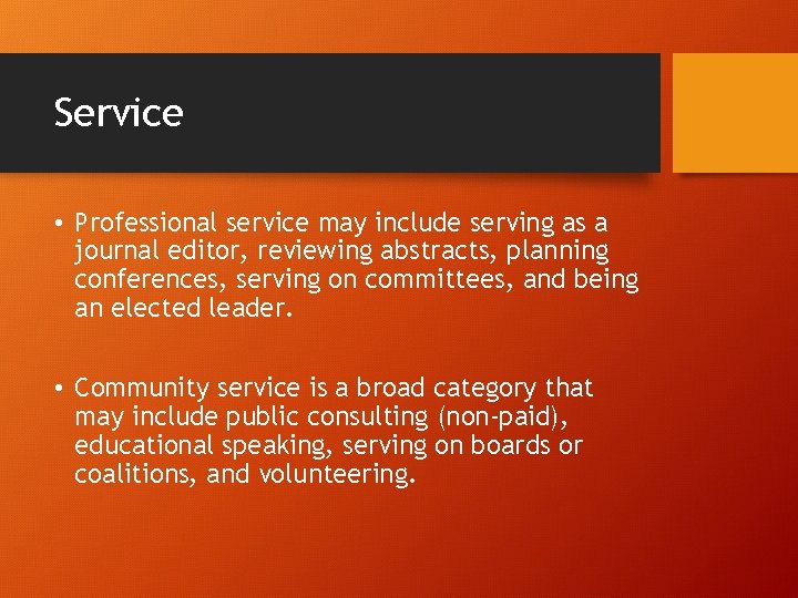 Service • Professional service may include serving as a journal editor, reviewing abstracts, planning