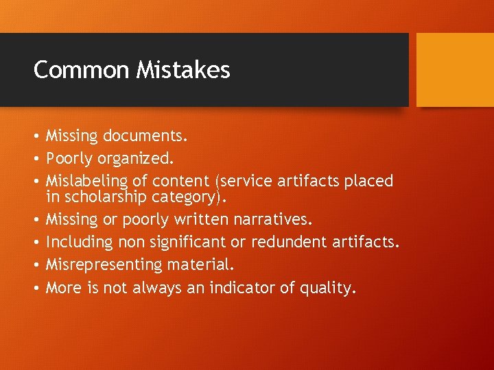 Common Mistakes • Missing documents. • Poorly organized. • Mislabeling of content (service artifacts