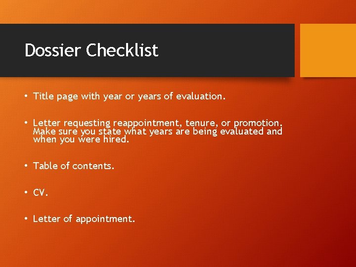 Dossier Checklist • Title page with year or years of evaluation. • Letter requesting