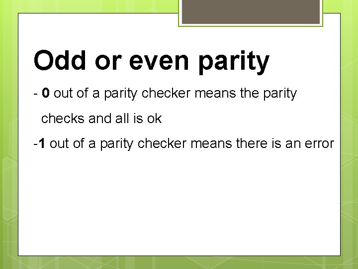 Odd or even parity - 0 out of a parity checker means the parity