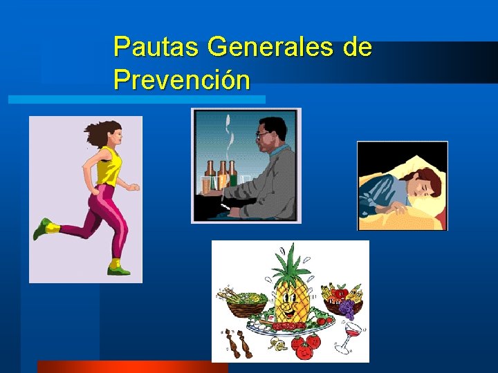 Pautas Generales de Prevención Pautas Generales de Prevención